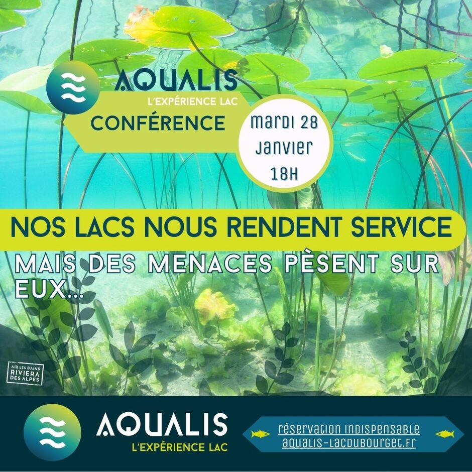 © Conférence : Nos lacs nous rendent service, mais des menaces pèsent sur eux..._Aix-les-Bains - Aqualis